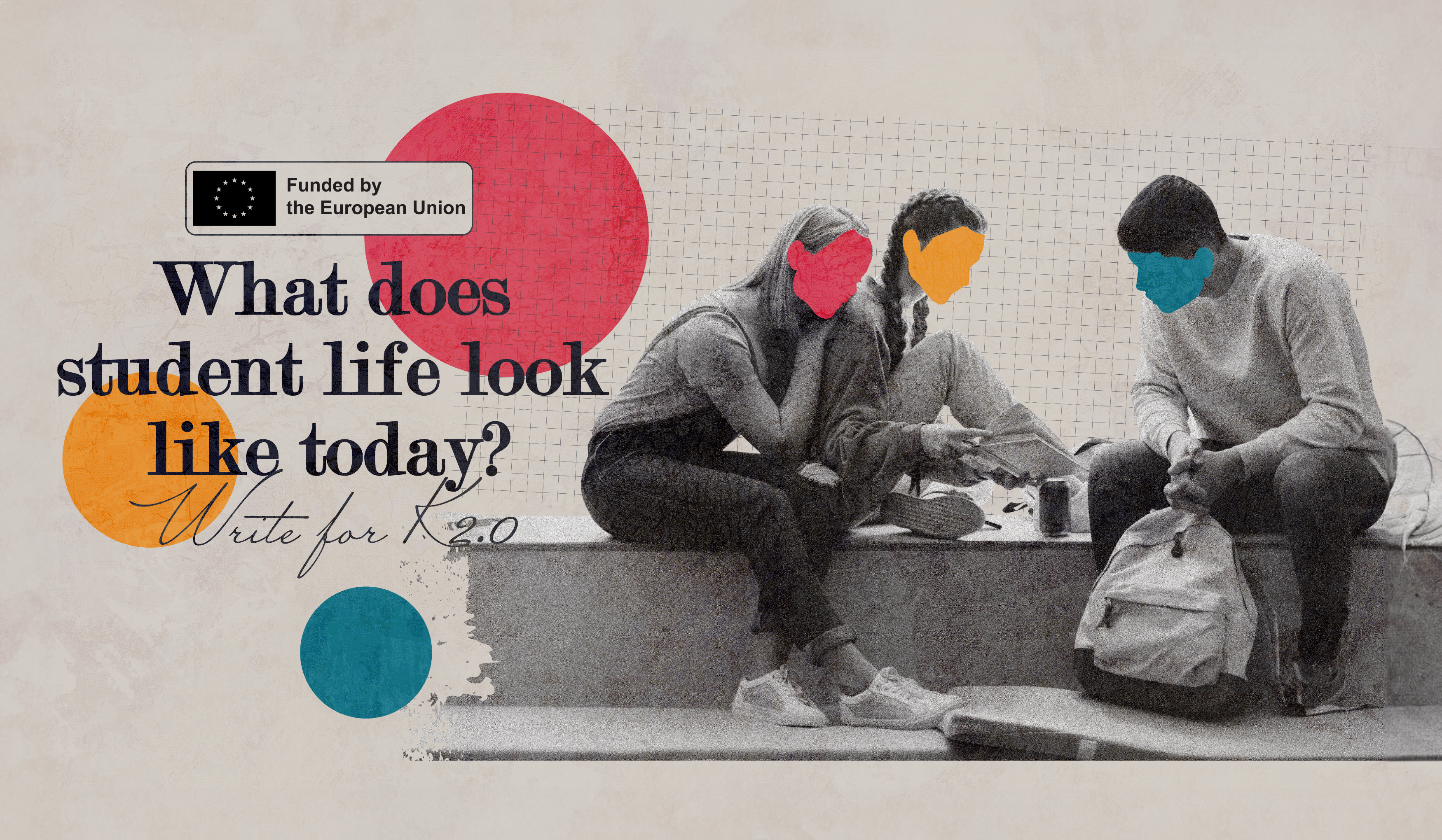 What does student life look like today? Write for K2.0