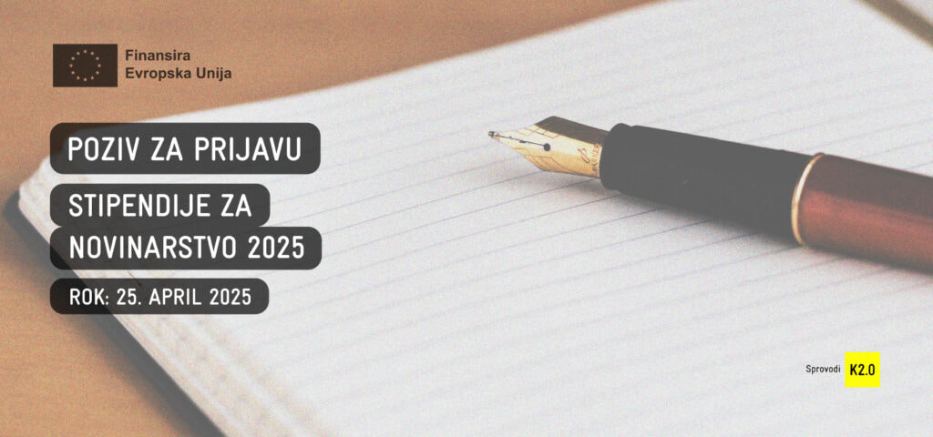 POZIV ZA PRIJAVU: STIPENDIJE ZA NOVINARSTVO 2025