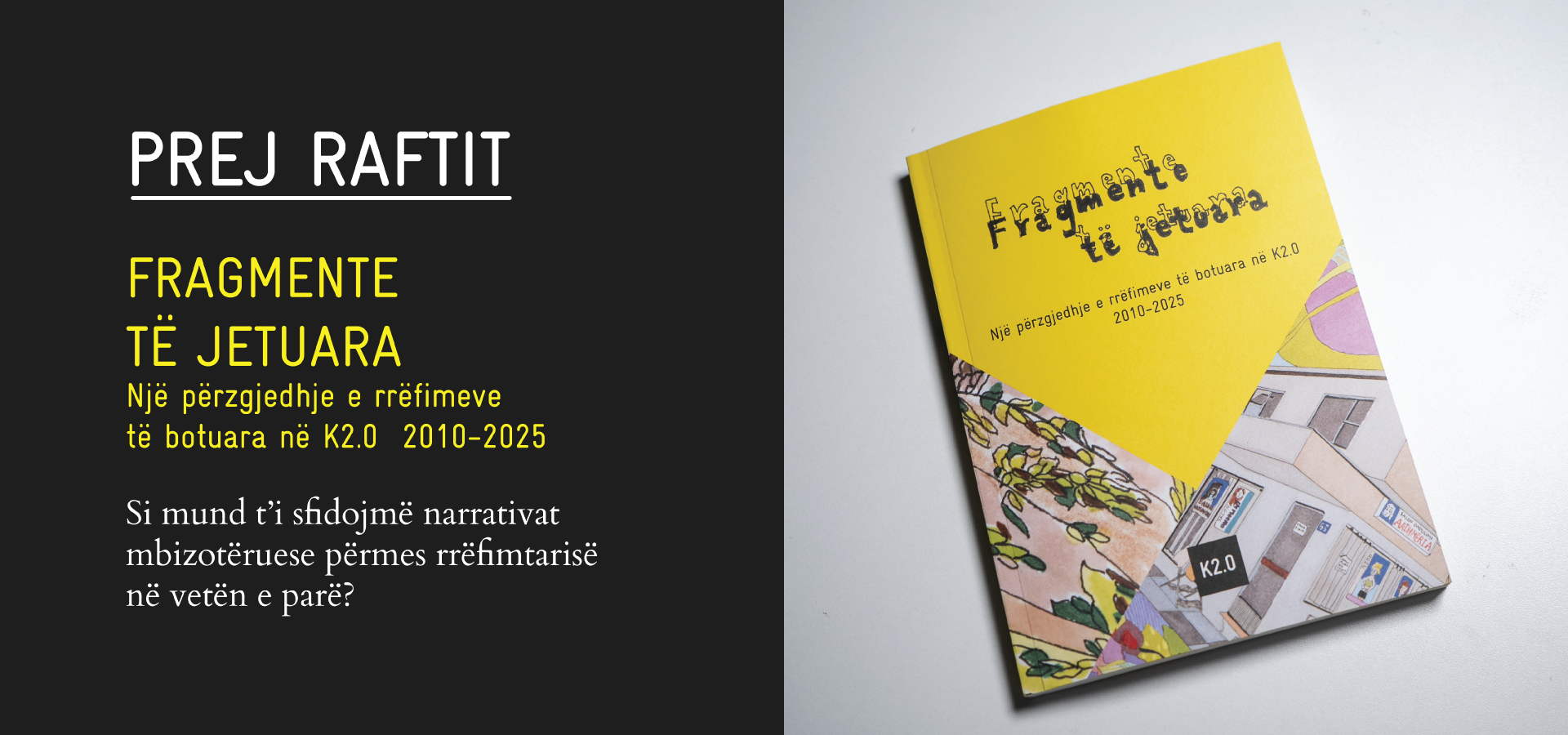 Prej raftit: Si mund t’i sfidojmë narrativat mbizotëruese përmes rrëfimtarisë në vetën e parë?